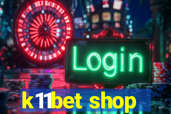 k11bet shop